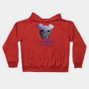 my Pitbull is my Valentine Kids Hoodie